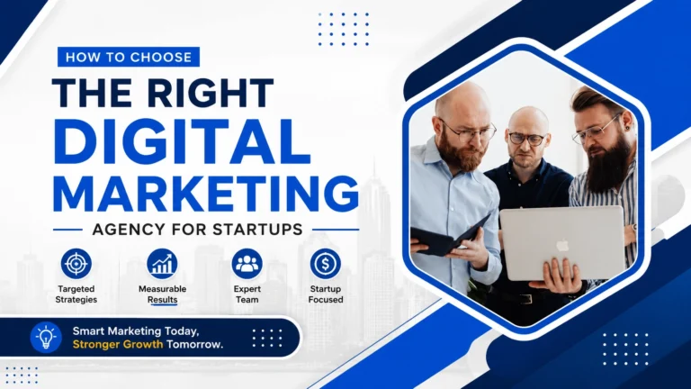 How to Choose the Right Digital Marketing Agency for Startups