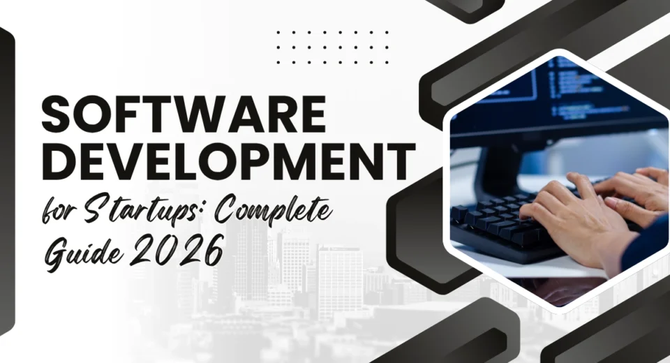 Software Development for Startups: Complete Guide 2026