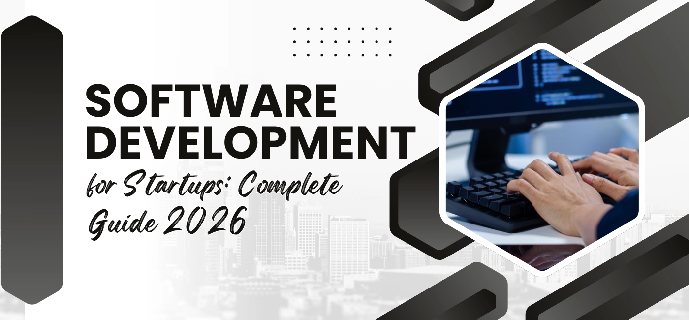 Software Development for Startups: Complete Guide 2026